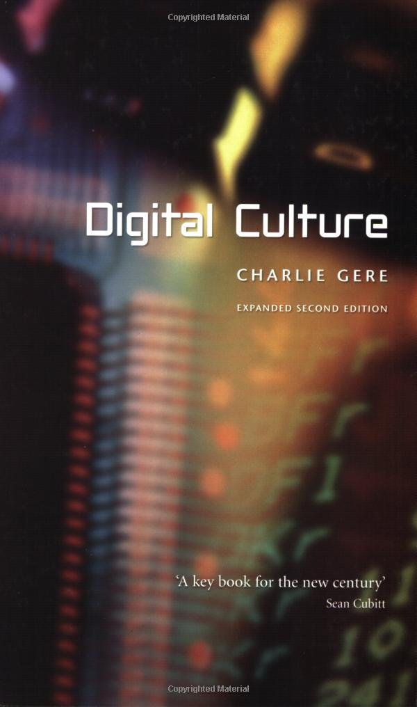 Digital Culture by Charlie Gere (Reaktion Books), 2008, first published 2002. 