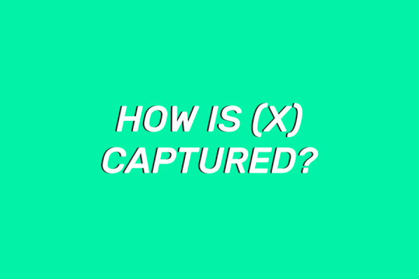 How is (X) captured?