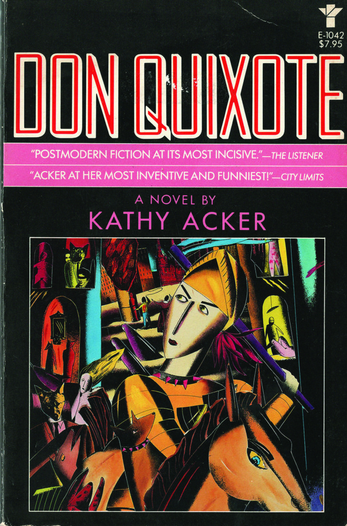 Kathy Acker, Don Quixote, Grove Press, New York, 1986, first edition. Copyright Kathy Acker, 1986